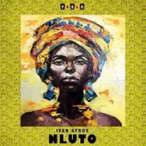 Ivan Afro5 - Nluto (Original Mix)